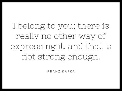 A sample love letter quote from Franz Kafka.